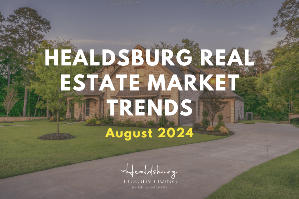 Healdsburg real estate market trends august 2024