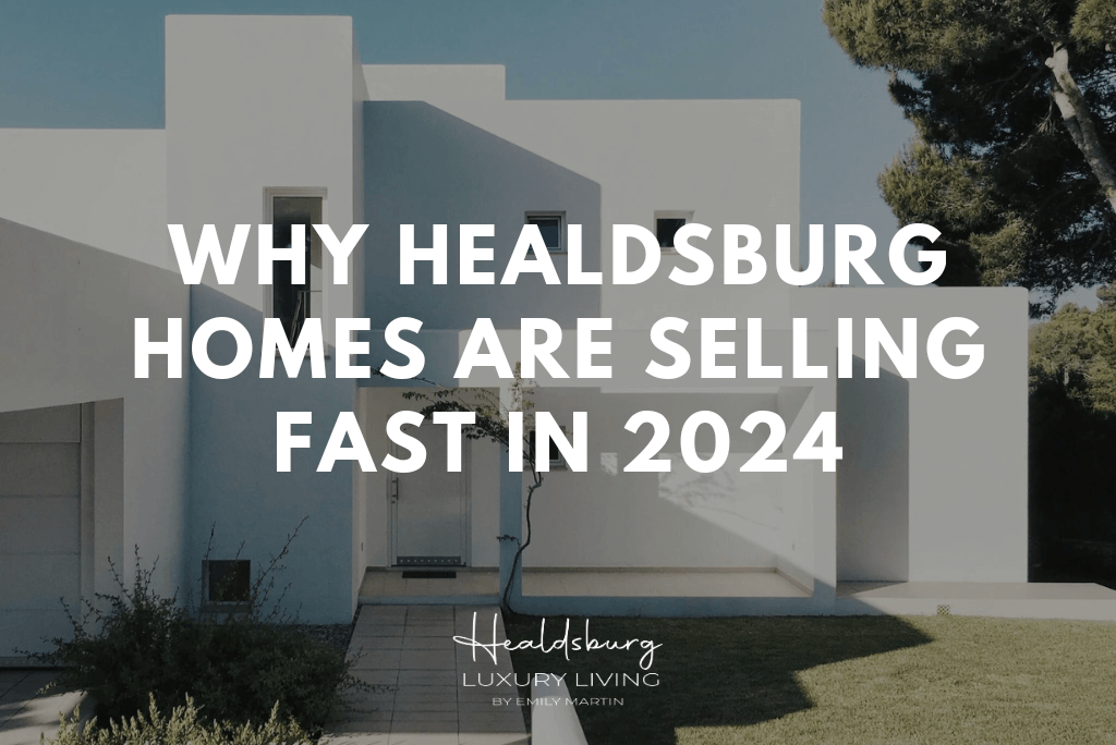 Healdsburg homes selling fast 2024